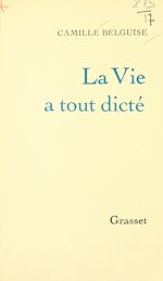 Télécharger le livre :  La vie a tout dicté