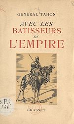 Télécharger le livre :  Carnets du Général Tahon. Avec les bâtisseurs de l'Empire