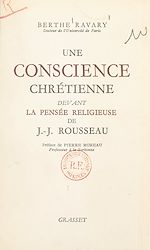 Télécharger le livre :  Une conscience chrétienne devant la pensée religieuse de J.-J. Rousseau