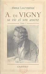 Télécharger le livre :  Alfred de Vigny, sa vie et son œuvre (1)