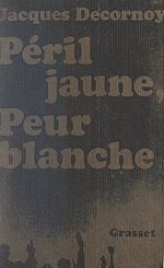 Télécharger le livre :  Péril jaune, peur blanche