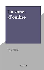 Télécharger le livre :  La zone d'ombre