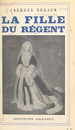 Télécharger le livre :  La fille du Régent