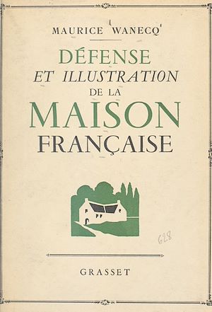 Téléchargez le livre :  Défense et illustration de la maison française