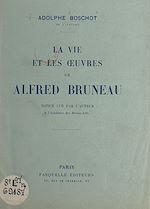 Télécharger le livre :  La vie et les œuvres de Alfred Bruneau