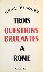 Télécharger le livre :  Trois questions brûlantes à Rome
