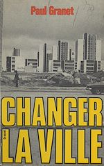Télécharger le livre :  Changer la ville