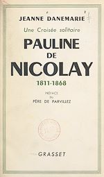 Télécharger le livre :  Pauline de Nicolay, 1811-1868, une croisée solitaire