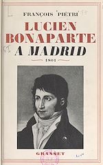 Télécharger le livre :  Lucien Bonaparte à Madrid