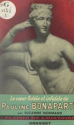 Télécharger le livre :  Le cœur fidèle et infidèle de Pauline Bonaparte, princesse Borghèse