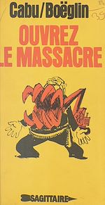Télécharger le livre :  Ouvrez le massacre
