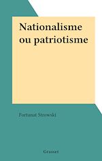 Télécharger le livre :  Nationalisme ou patriotisme