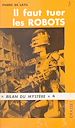 Télécharger le livre :  Il faut tuer les robots