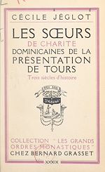 Télécharger le livre :  Les sœurs de charité dominicaines de la Présentation de Tours