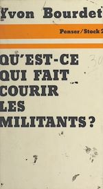 Télécharger le livre :  Qu'est-ce qui fait courir les militants ?