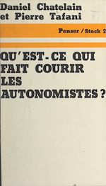 Télécharger le livre :  Qu'est-ce qui fait courir les autonomistes ?