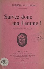 Télécharger le livre :  Suivez donc ma femme !