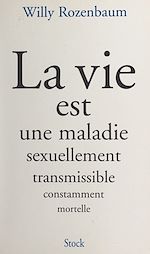 Télécharger le livre :  La vie est une maladie sexuellement transmissible constamment mortelle