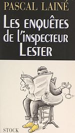 Télécharger le livre :  Les enquêtes de l'inspecteur Lester
