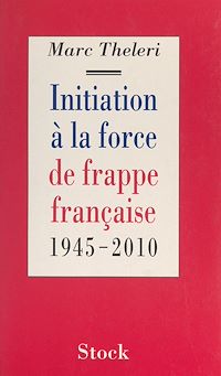Téléchargez le livre :  Initiation à la force de frappe française