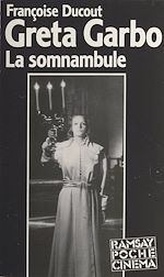 Télécharger le livre :  Greta Garbo, la somnambule