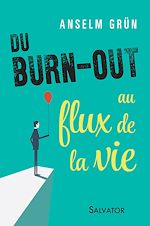 Télécharger le livre :  Du burn-out au flux de la vie