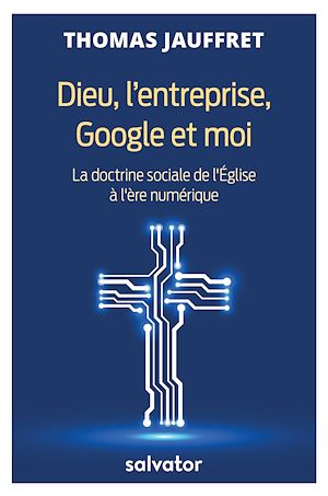 Download the eBook: Dieu, l'entreprise, Google et moi