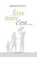 Télécharger le livre :  Être mère, c'est…
