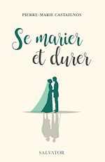 Télécharger le livre :  Se marier et durer
