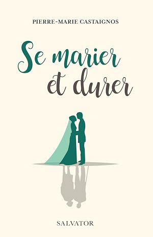 Téléchargez le livre :  Se marier et durer
