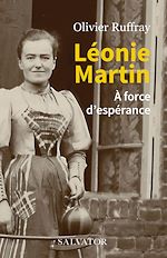 Download this eBook Léonie Martin : À force d'espérance