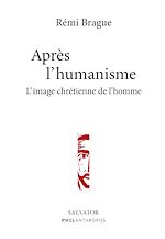 Télécharger le livre :  Après l'humanisme : L'image chrétienne de l'homme
