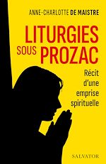 Télécharger le livre :  Liturgies sous prozac : Récit d'une emprise spirituelle