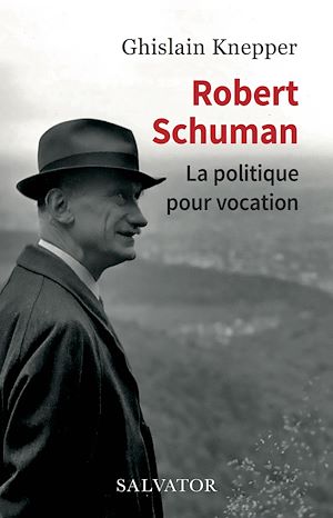 Download the eBook: Robert Schuman : La politique pour vocation