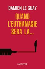 Download this eBook Quand l'euthanasie sera là