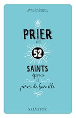 Download this eBook Prier avec 52 saints époux et pères de famille