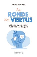 Télécharger le livre :  La ronde des vertus : Les clés du bonheur avec Thomas d'Aquin