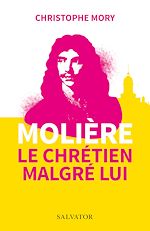 Télécharger le livre :  Molière : Le chrétien malgré lui