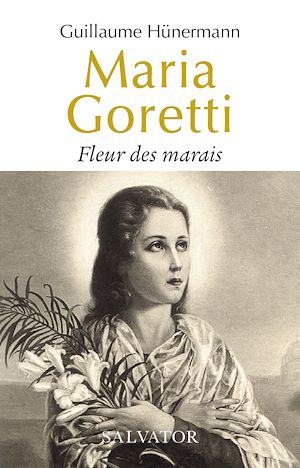 Téléchargez le livre :  Maria Goretti : Fleur des marais