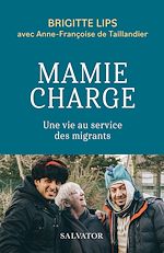 Télécharger le livre :  Mamie charge : Une vie au service des migrants