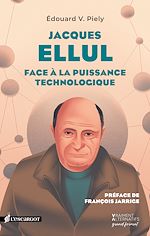 Download this eBook Jacques Ellul : Face à la puissance technologique