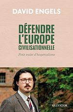 Télécharger le livre :  Défendre l'Europe civilisationnelle - Petit traité d'hespérialisme