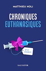 Télécharger le livre :  Chroniques euthanasiques
