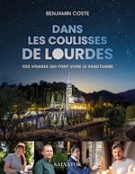 Télécharger le livre :  Dans les coulisses de Lourdes