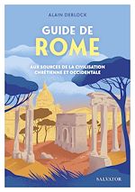 Download this eBook Guide de Rome : Aux sources de la civilisation chrétienne et occidentale
