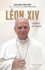 Télécharger le livre :  Léon XIV : L'apôtre de la paix