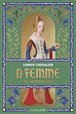 Télécharger le livre :  La femme au Moyen Âge