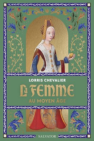 Téléchargez le livre :  La femme au Moyen Âge