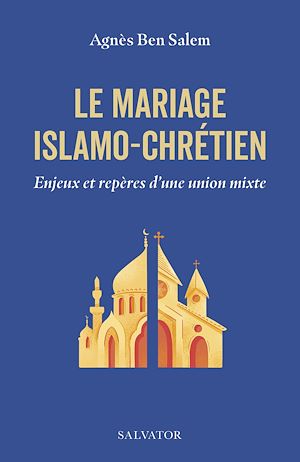 Download the eBook: Le mariage islamo-chrétien : Enjeux et repères d'une union mixte
