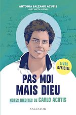 Télécharger le livre :  Pas moi mais Dieu : Notes inédites de Carlo Acutis